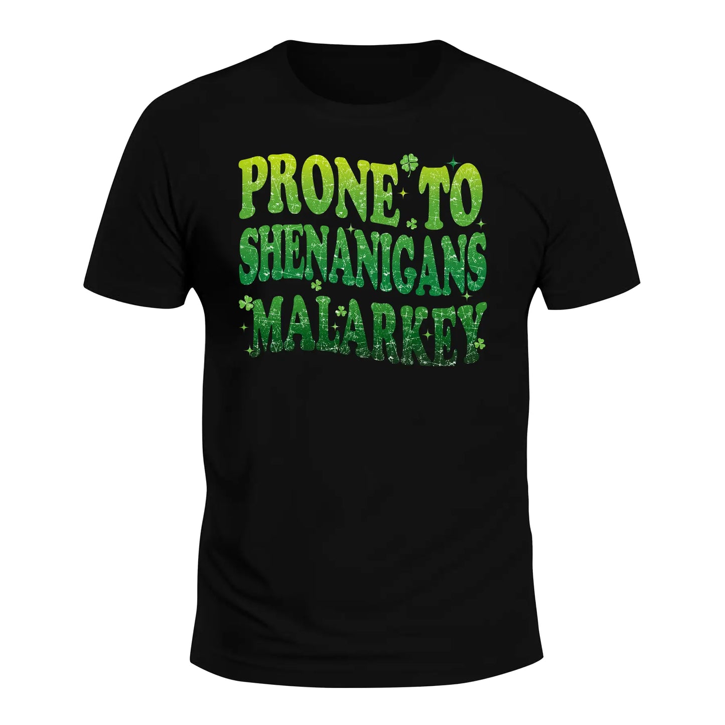 Prone To Shenanigans And Malarkey Patricks Day T-Shirt